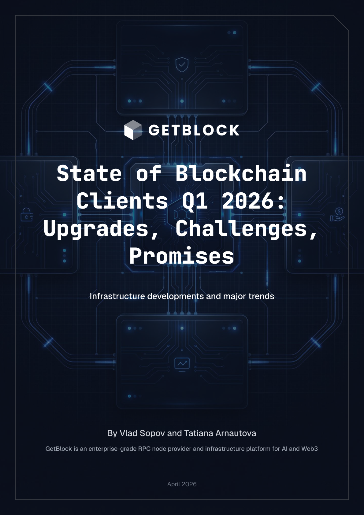 State of Blockchain Clients Q1 2026: Upgrades, Challenges, Promises — GetBlock Web3 Infrastructure Report cover