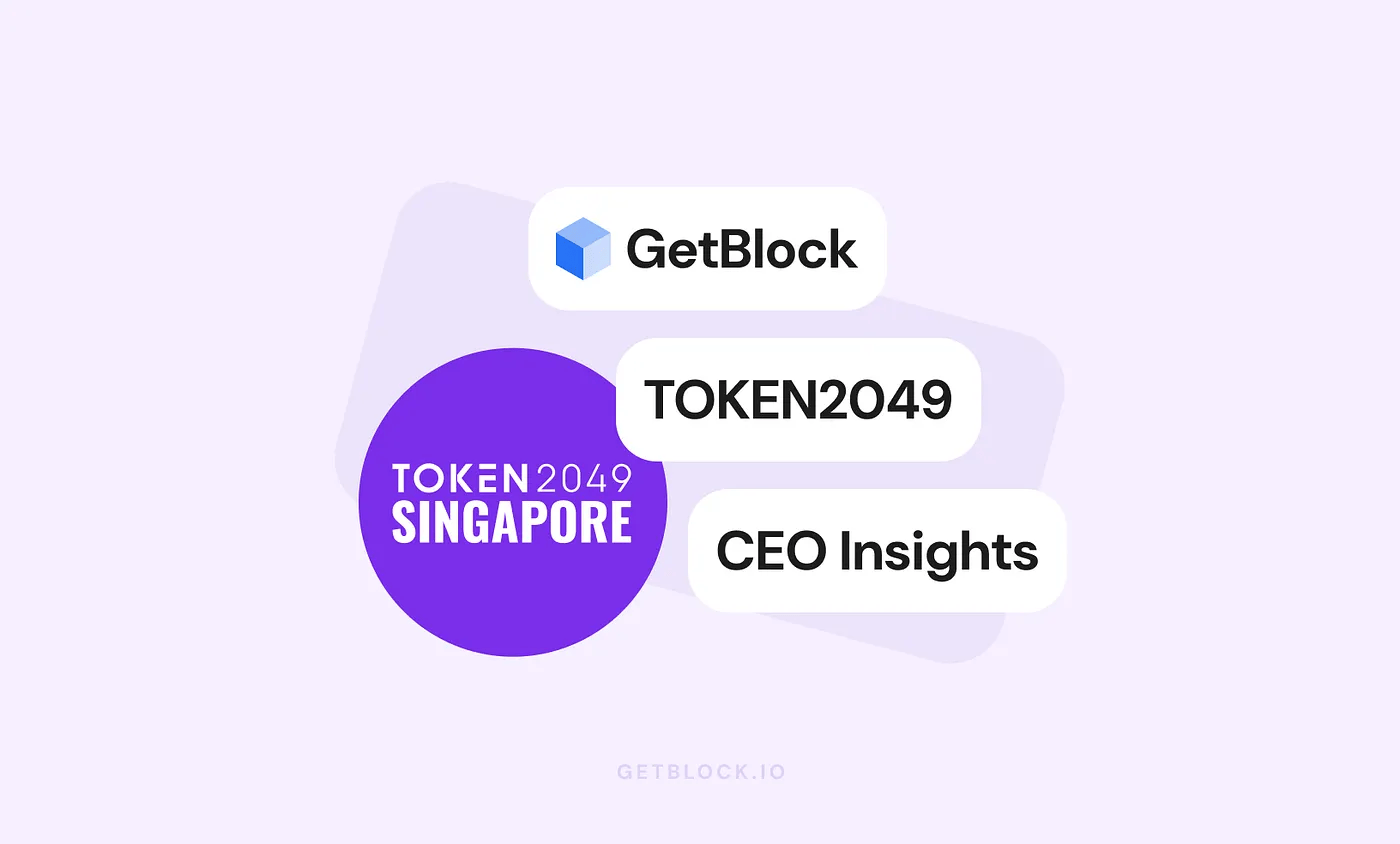 GetBlock at TOKEN2049 Singapore — CEO Insights