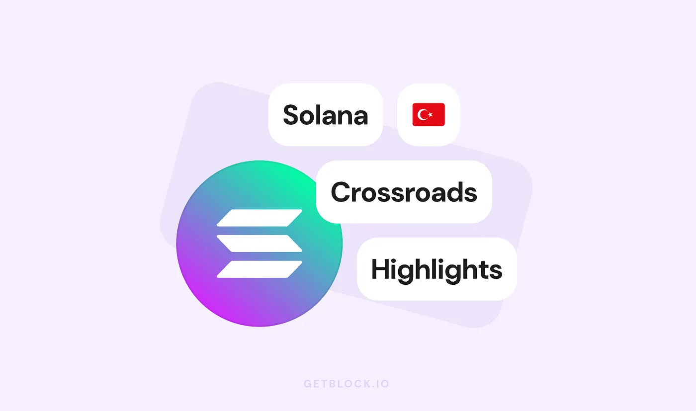 Solana Crossroads Istanbul — Highlights